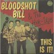 BLOODSHOT BILL & THE HICK-THIS IS IT! (LP)
