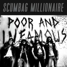 SCUMBAG MILLIONAIRE-POOR AND INFAMOUS (LP)