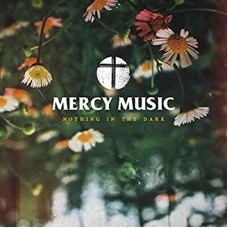 MERCY MUSIC-NOTHING IN THE DARK (CD)
