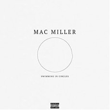 MAC MILLER-SWIMMING IN CIRCLES (4-12")