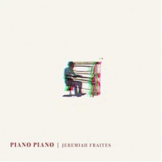 JEREMIAH FRAITES-PIANO PIANO (LP)