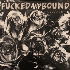 FUCKED AND BOUND-SUFFRAGE -TRANSPAR/LTD- (LP)