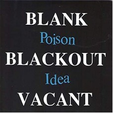 POISON IDEA-BLANK...BLACKOUT...VACANT (2CD)