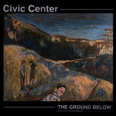 CIVIC CENTER-GROUND BELOW (LP)