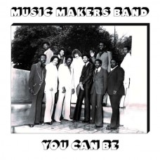 MUSIC MAKERS BAND-YOU CAN BE (CD)