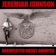 JEREMIAH JOHNSON-UNEMPLOYED HIGHLY ANNOYED (LP)