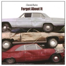 CLASSIC RUINS-FORGET ABOUT IT (CD)