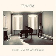 TENSHEDS-DAYS OF MY CONFINEMENT (CD)