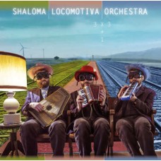 SHALOMA LOCOMOTIVA ORCHESTRA-3 X 3 + 1 (CD)