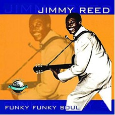 JIMMY REED-FUNKY FUNKY SOUL (CD)