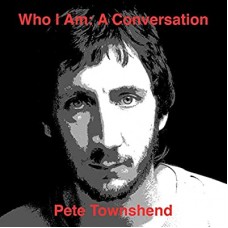 PETE TOWNSHEND-WHO AM I: A CONVERSATION (CD)