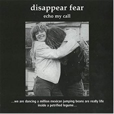 DISAPPEAR FEAR-ECHO MY CALL (CD)