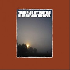 TRAMPLED BY TURTLES-BLUE SKY & THE DEVIL (LP)
