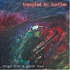 TRAMPLED BY TURTLES-SONGS FROM A GHOST TOWN (LP)