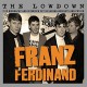FRANZ FERDINAND-LOWDOWN (2CD)