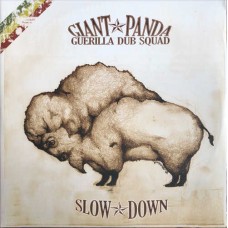 GIANT PANDA GUERILLA DUB SQUAD-SLOW DOWN -HQ/GATEFOLD- (LP)