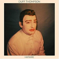 DUFF THOMPSON-HAYWIRE (CD)