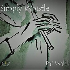 PAT WALSH-SIMPLY WHISTLE (CD)