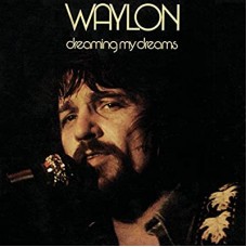 WAYLON JENNINGS-DREAMING MY DREAMS (CD)
