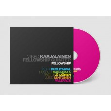 MIKKO KARJALAINEN FELLOWSHIP QUINTET-FELLOWSHIP (CD)