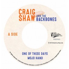 CRAIG SHAW & THE BACKBONES-ONE OF THESE DAYS (7")
