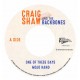 CRAIG SHAW & THE BACKBONES-ONE OF THESE DAYS (7")