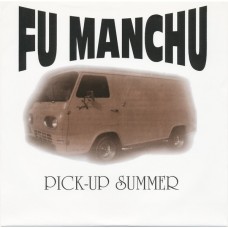 FU MANCHU-PICK-UP SUMMER (7")
