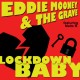 EDDIE MOONEY AND THE GRAVE-LOCKDOWN BABY/WORKING.. (7")