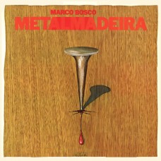 MARCO BOSCO-METALMADEIRA (LP)