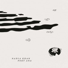 NADIA KHAN-PORT ANA (LP)