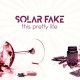 SOLAR FAKE-THIS PRETTY LIFE (CD)