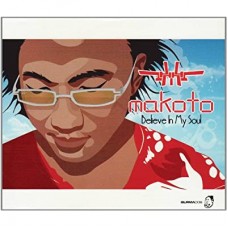 MAKOTO-BELIEVE IN MY SOUL (CD)