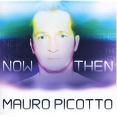 MAURO PICOTTO-NOW & THEN (CD)