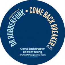 DR. RUBBERFUNK-COME BACK BREAKER /.. (7")