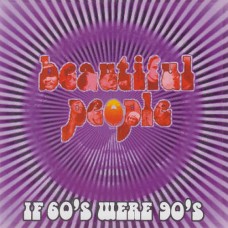 BEAUTIFUL PEOPLE-IF 60S WERE 90S (2CD)