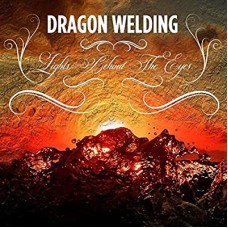 DRAGON WELDING-LIGHTS BEHIND THE EYES (LP)