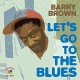 BARRY BROWN-LET'S GO TO THE BLUES (CD)