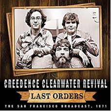 CREEDENCE CLEARWATER REVIVAL-LAST ORDERS (CD)