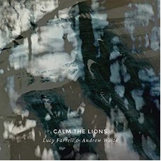 LUCY FARRELL & ANDREW WAITE-CALM THE LIONS (CD)