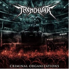 TRENCHWAR-CRIMINAL ORGANIZATIONS (CD)
