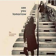INNOCENCE MISSION-SEE YOU TOMORROW (CD)
