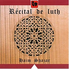 HAIM SHAZAR-RECITAL DE LUTH (CD)