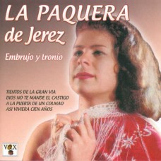 LA PAQUERA DE JEREZ-EMBRUJO Y TRONIO (CD)