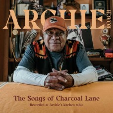 ARCHIE ROACH-SONGS OF CHARCOAL LANE (CD)