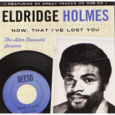 ELDRIDGE HOLMES-NOW THAT I'VE LOST YOU:.. (CD)