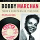 BOBBY MARCHAN-THERE IS SOMETHING ON.. (CD)