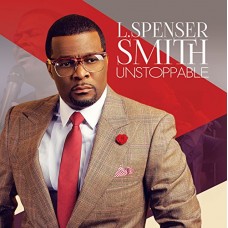 L. SPENSER SMITH-UNSTOPPABLE (CD)