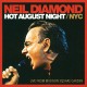 NEIL DIAMOND-HOT AUGUST NIGHT/NYC (2CD)