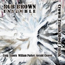 ROB BROWN-CROWN TRUNK ROOT FUNK (CD)