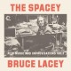 BRUCE LACEY-THE SPACEY BRUCE LACEY.. (LP)